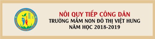 Nội quy tiếp công dân của trường MN Đô thị Việt Hưng năm học 2018-2019